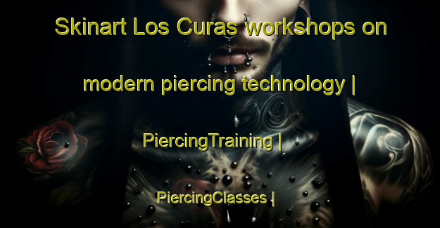 Skinart Los Curas workshops on modern piercing technology | PiercingTraining | PiercingClasses | SkinartTraining-Colombia